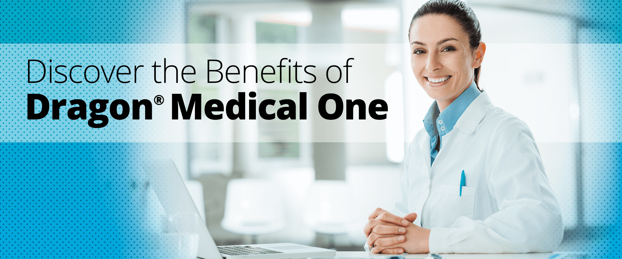 Discover the benefits of Dragon Medical One